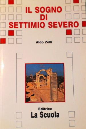 IL SOGNO DI SETTIMIO SEVERO
